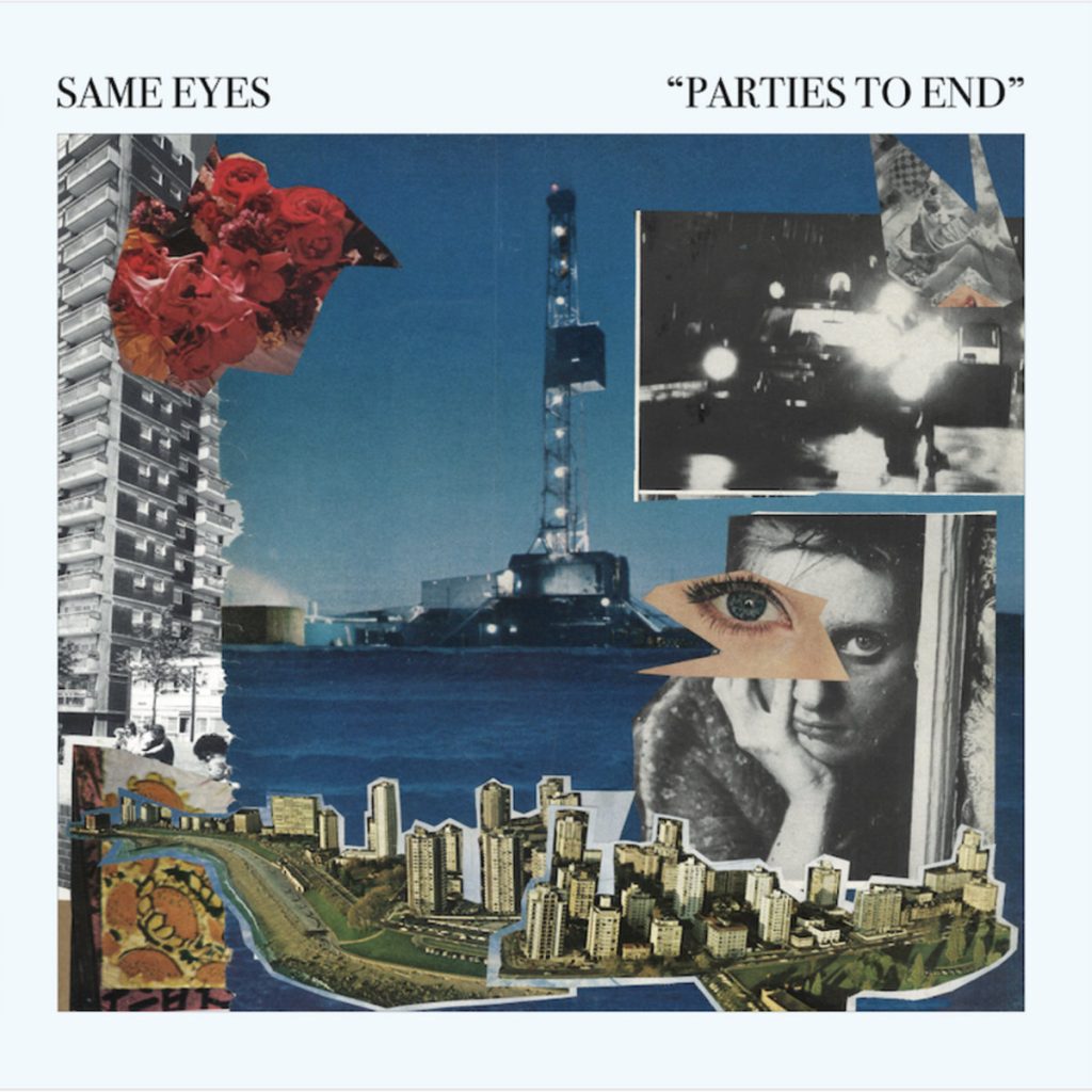 album cover for Same Eyes's album "parties to end" that shows a collage of photos including a city skyline, a radio tower, and a woman's face with another eye pasted over it