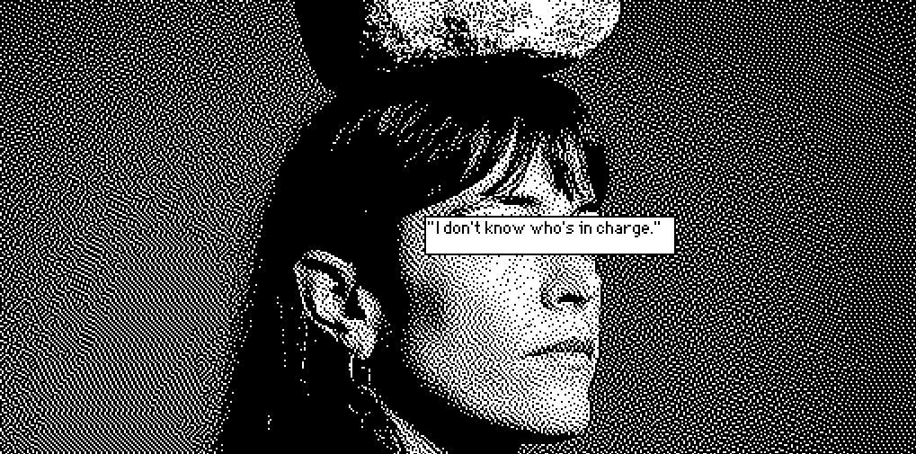 black and white photo of a woman and a text box over her eyes saying "I don't know who's in charge"