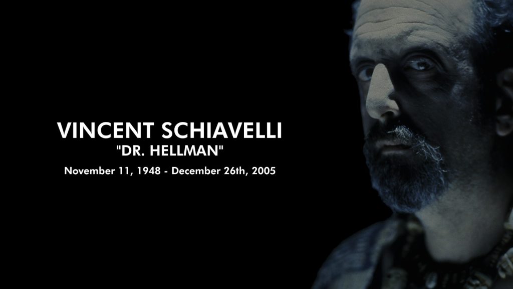 a photo of vincent schiavelli and text that says his name, his character Dr. Hellman, and the text November 11, 1948 - December 26th, 2005