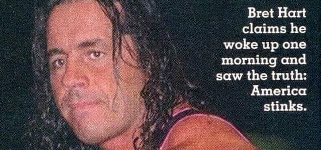 image of wrestler Bret Hart and text saying "Bret Hart claims he woke up one morning and saw the truth: America stinks.