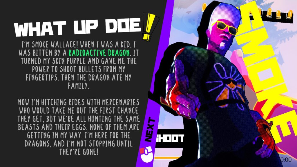 a purple man with sunglasses and text saying "What up doe! I'm Smoke Wallace! When I was a kid, I was bitten by a radioactive dragon. It turned my skin purple and gave me the power to shoot bullets from my fingertips. Then the dragon ate my family. Now I'm hitching rides with mercenaries who would take me out the first chance they get, but we're all hunting the same beasts and their eggs. None of them are getting in my way. I'm here for the dragons and I'm not stopping until they're gone."